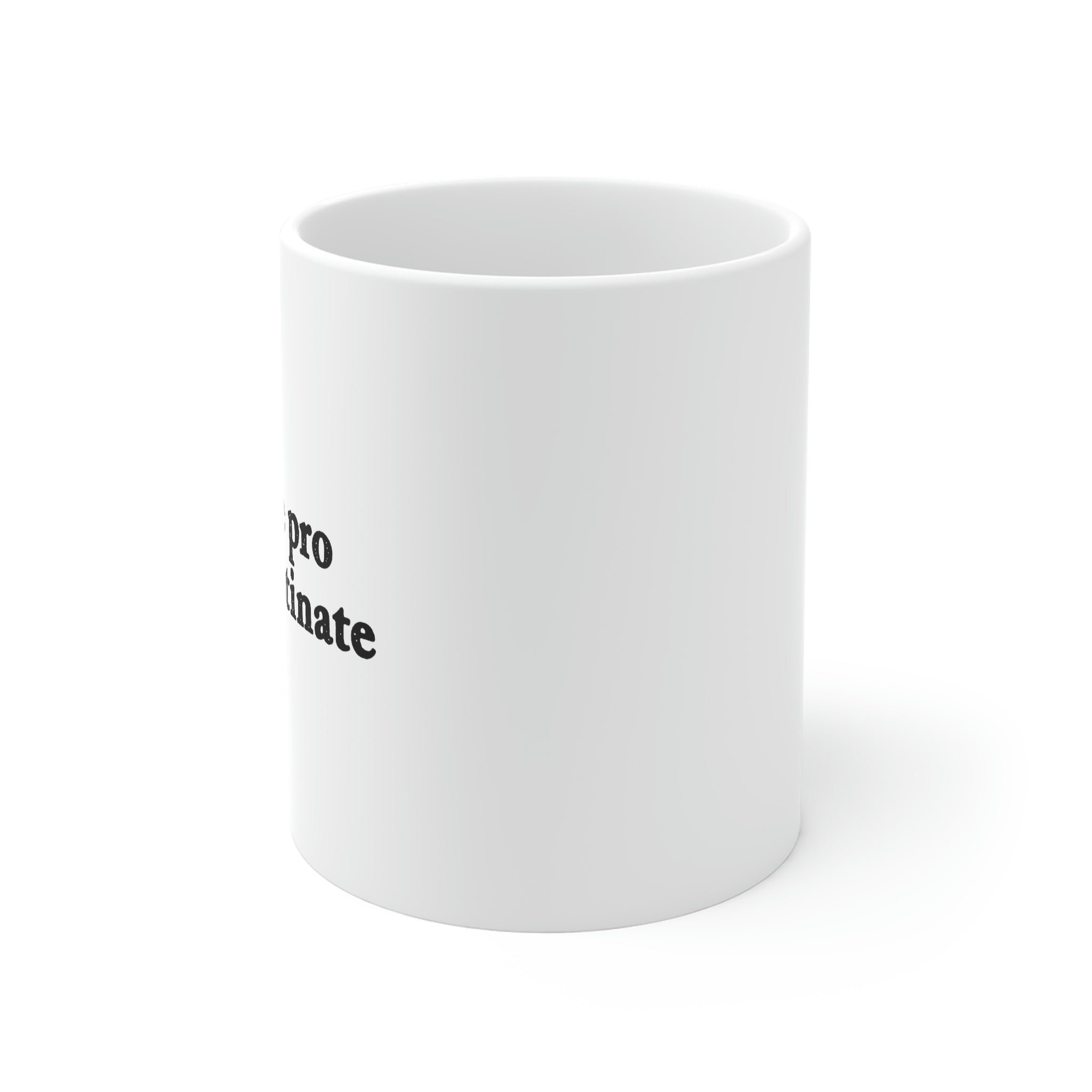 I Put the Pro in Procrastinate Coffee Mug - White Ceramic Mug