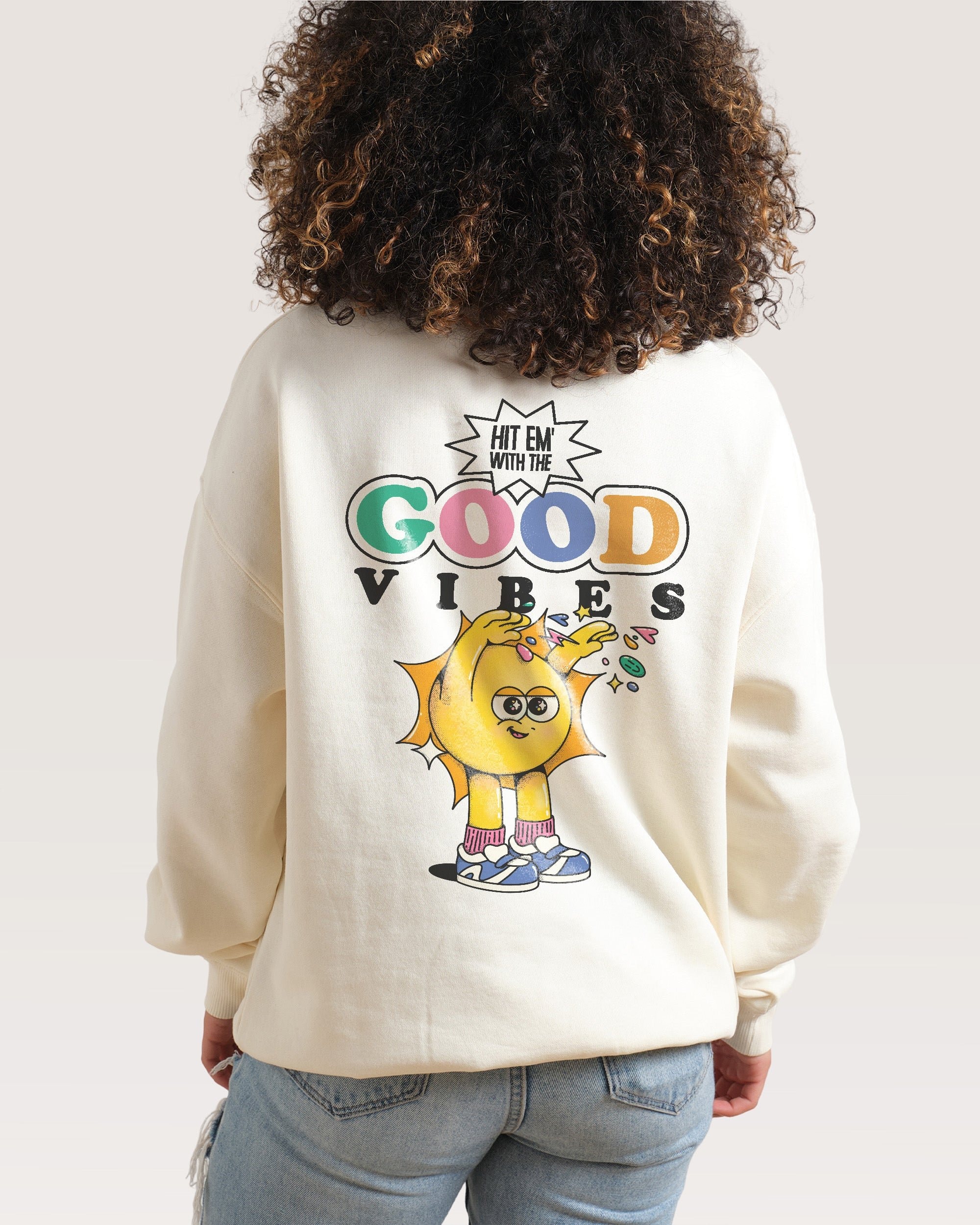 Hit Em' With the Good Vibes Unisex Sweatshirt 80% Cotton 340gsm Graphic Print