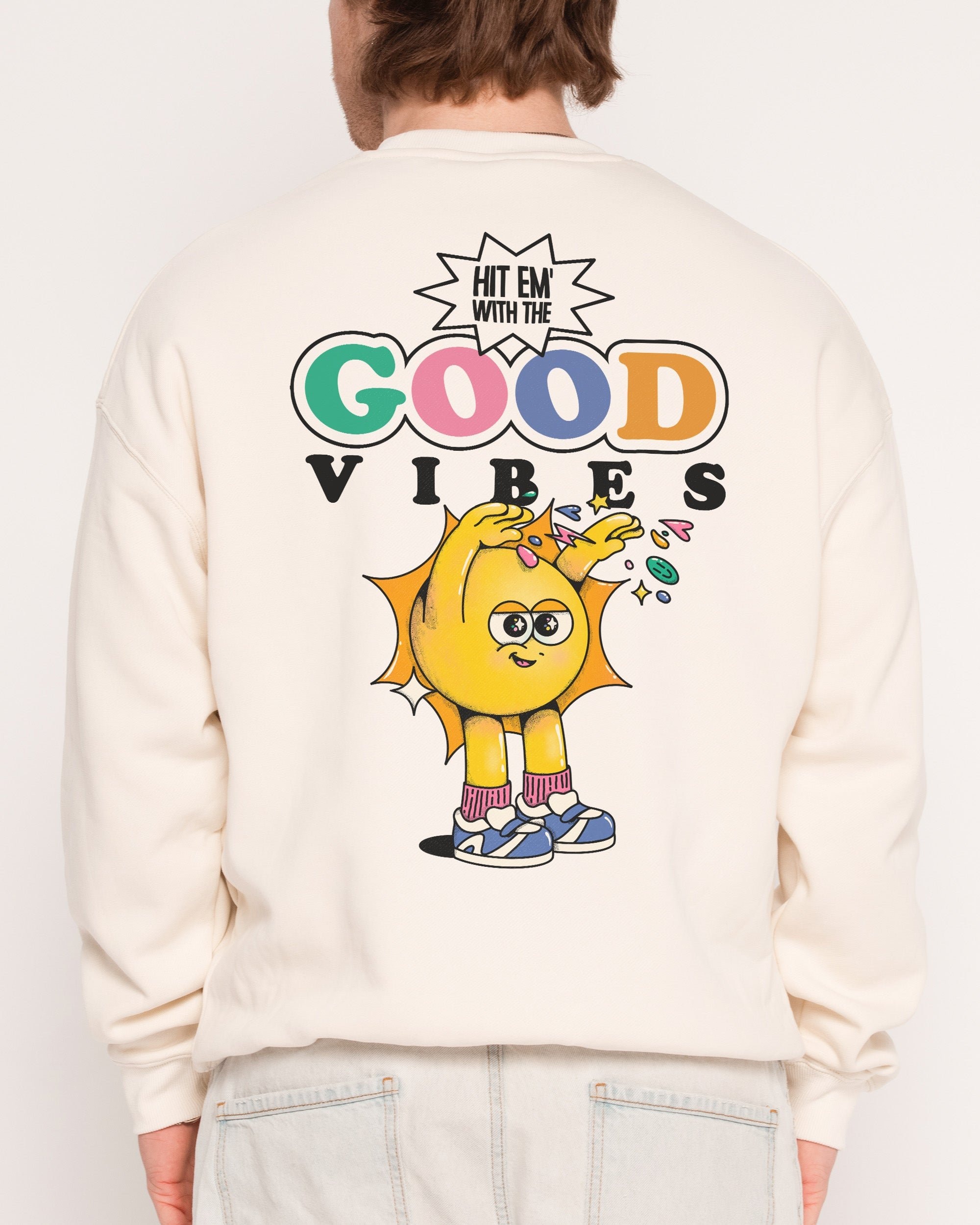Hit Em' With the Good Vibes Unisex Sweatshirt 80% Cotton 340gsm Graphic Print