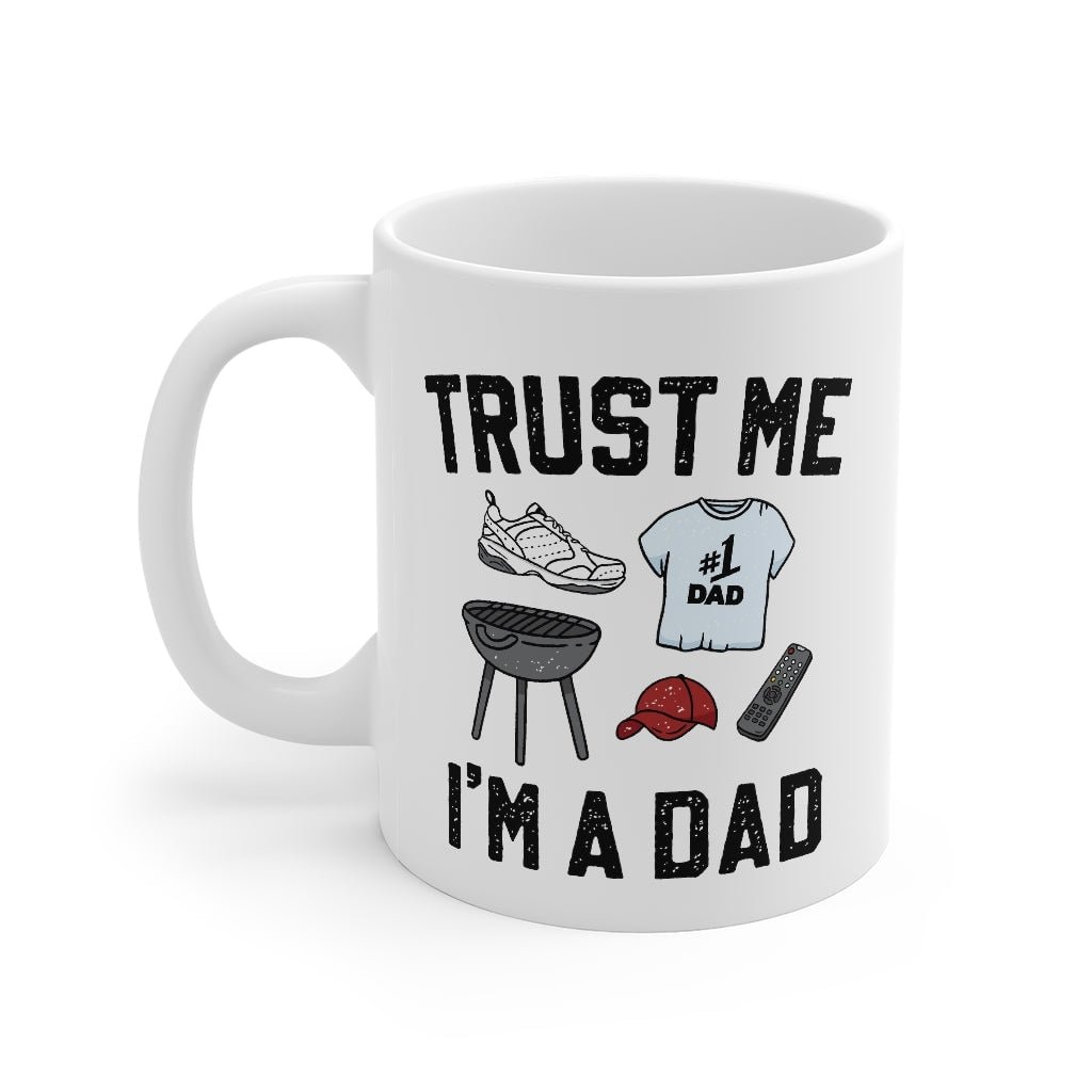 Trust Me I'm a Dad Coffee Mug - White Ceramic Mug