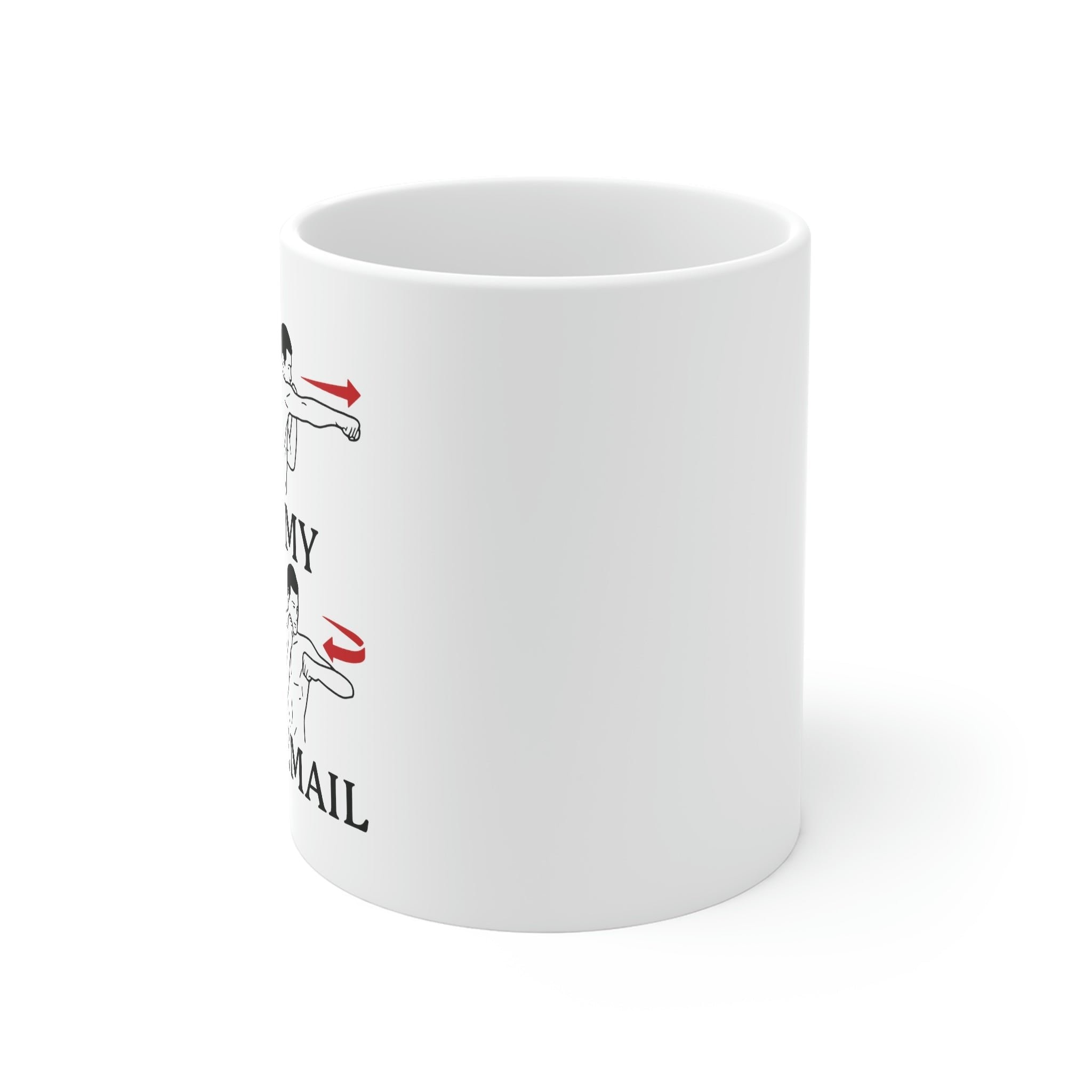 Per My Last Email Coffee Mug - White Ceramic Mug